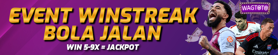 BONUS WINSTREAK BOLA JALAN WAGTOTO